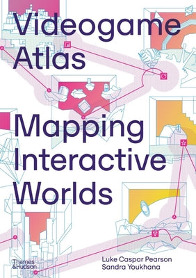Book cover of Videogame Atlas: Mapping Interactive Worlds by Pearson, Luke Caspar