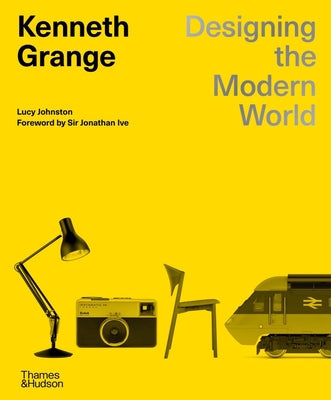 Book cover of Kenneth Grange: Designing the Modern World by Johnston, Lucy