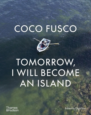 Book cover of Coco Fusco: Tomorrow, I Will Become an Island by Viso, Olga