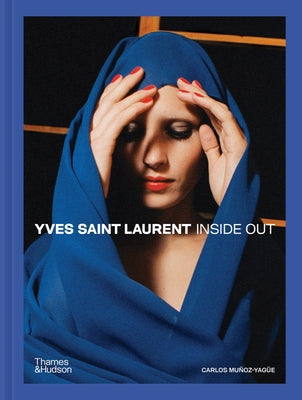 Book cover of Yves Saint Laurent: Inside Out: A Creative Universe Revealed by Yag