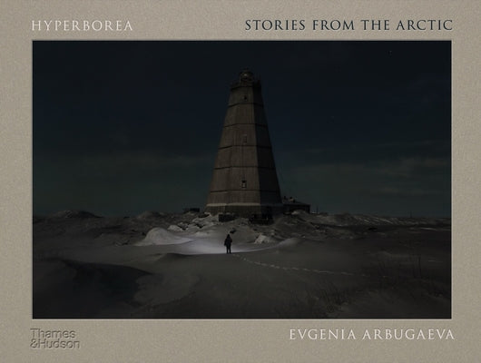 Book cover of Hyperborea: Stories from the Arctic by Arbugaeva, Evgenia