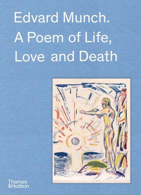 Book cover of Edvard Munch: A Poem of Life, Love and Death by Leribault, Christophe