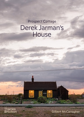 Book cover of Prospect Cottage: Derek Jarman's House by McCarragher, Gilbert