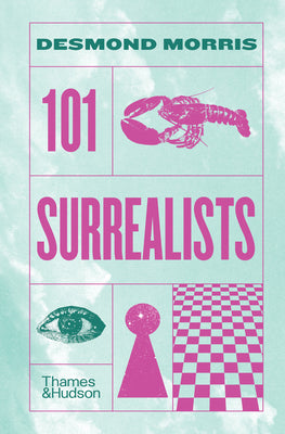 Book cover of 101 Surrealists by Morris, Desmond