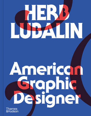 Book cover of Herb Lubalin: American Graphic Designer by Shaughnessy, Adrian