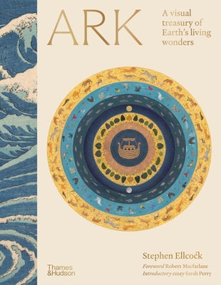 Ark: A Visual Treasury of Earth's Living Wonders by Stephen Ellcock book cover