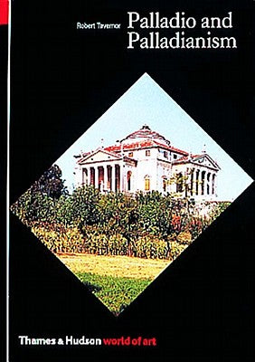 Book cover of Palladio and Palladianism by Tavernor, Robert