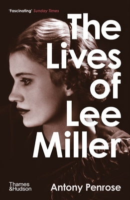 Book cover of The Lives of Lee Miller by Penrose, Antony