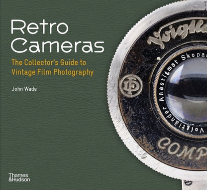 Book cover of Retro Cameras: The Collector's Guide to Vintage Film Photography by Wade, John