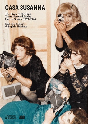 Book cover of Casa Susanna: The Story of the First Trans Network in the United States, 1959-1968 by Bonnet, Isabelle