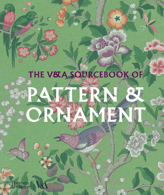 Book cover of The V&a Sourcebook of Pattern & Ornament by Calver, Amelia