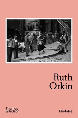 Book cover of Ruth Orkin (Photofile) by Morin, Anne