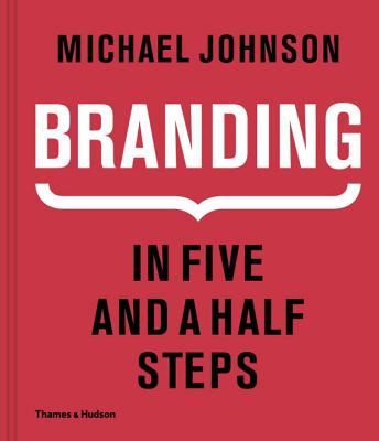 Book cover of Branding: In Five and a Half Steps by Johnson, Michael