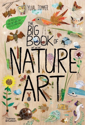 The Big Book of Nature Art by Zommer, Yuval book cover