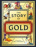 Book cover of The Story of Gold: A Glittering History of the World by Tamphanon, Meel