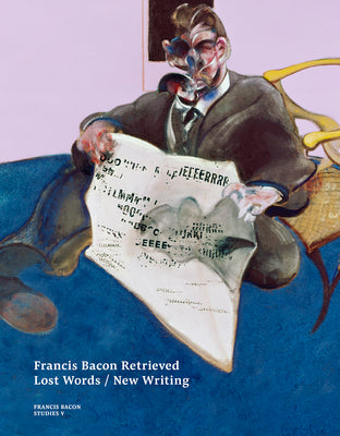 Book cover of Francis Bacon Retrieved: Lost Words / New Writing by Harrison, Martin