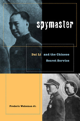 Book cover of Spymaster: Dai Li and the Chinese Secret Service by Wakeman, Frederic