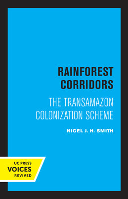 Book cover of Rainforest Corridors: The Transamazon Colonization Scheme by Smith, Nigel J. H.