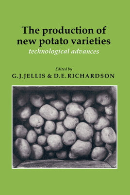 Book cover of The Production of New Potato Varieties: Technological Advances by Jellis, G. J.