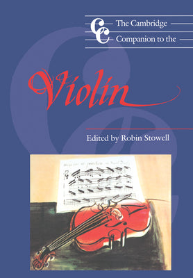 Book cover of The Cambridge Companion to the Violin by Stowell, Robin