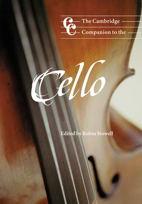 Book cover of The Cambridge Companion to the Cello by Stowell, Robin
