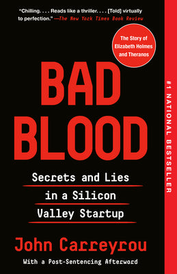 Bad Blood: Secrets and Lies in a Silicon Valley Startup by John Carreyrou book cover