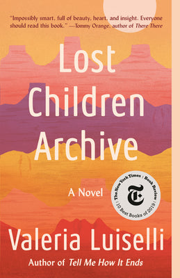 Lost Children Archive by Valeria Luiselli book cover