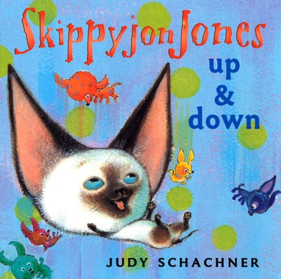 Skippyjon Jones: Up and Down by Judy Schachner book cover