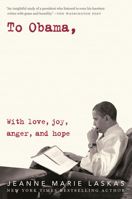 To Obama: With Love, Joy, Anger, and Hope by Laskas, Jeanne Marie book cover