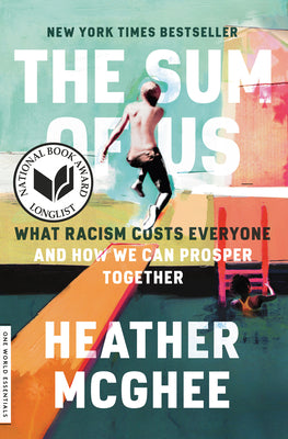 The Sum of Us: What Racism Costs Everyone and How We Can Prosper Together by McGhee, Heather book cover
