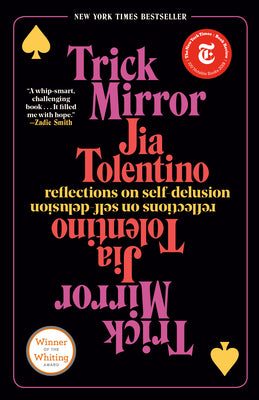 Trick Mirror: Reflections on Self-Delusion by Jia Tolentino book cover