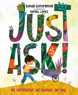 Book cover of Just Ask!: Be Different, Be Brave, Be You by Sotomayor, Sonia
