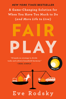 Fair Play: Reese's Book Club: A Game-Changing Solution for When You Have Too Much to Do (and More Life to Live) by Rodsky, Eve book cover