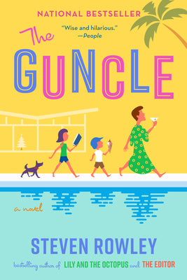 Book cover of The Guncle by Rowley, Steven