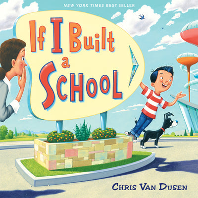 Book cover of If I Built a School by Van Dusen, Chris