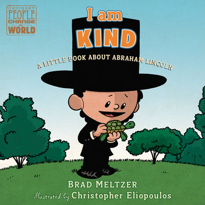 I Am Kind: A Little Book about Abraham Lincoln by Brad Meltzer book cover