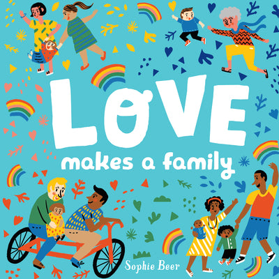 Book cover of Love Makes a Family by Beer, Sophie