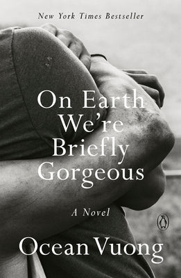 Book cover of On Earth We're Briefly Gorgeous by Vuong, Ocean