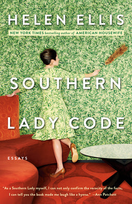 Book cover of Southern Lady Code: Essays by Ellis, Helen