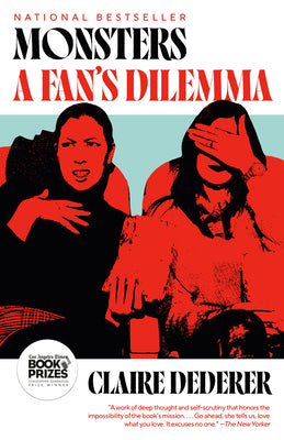 Book cover of Monsters: A Fan's Dilemma by Dederer, Claire