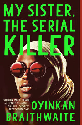 Book cover of My Sister, the Serial Killer by Braithwaite, Oyinkan