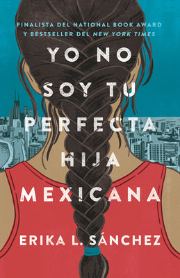 Book cover of Yo No Soy Tu Perfecta Hija Mexicana / I Am Not Your Perfect Mexican Daughter by S
