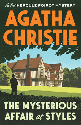 The Mysterious Affair at Styles: The First Hercule Poirot Mystery by Christie, Agatha book cover