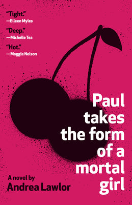 Paul Takes the Form of a Mortal Girl by Lawlor, Andrea book cover