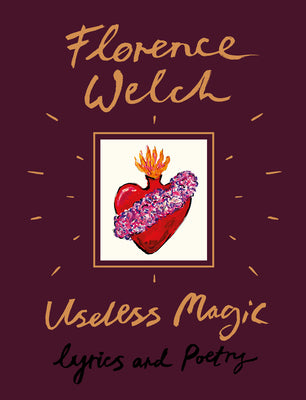 Useless Magic: Lyrics and Poetry by Florence Welch book cover