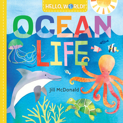 Hello, World! Ocean Life by McDonald, Jill book cover