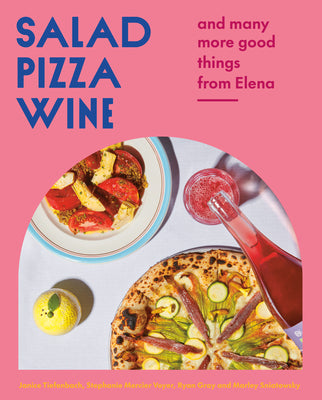 Book cover of Salad Pizza Wine: And Many More Good Things from Elena by Tiefenbach, Janice