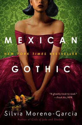 Book cover of Mexican Gothic by Moreno-Garcia, Silvia