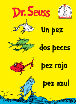 Un Pez DOS Peces Pez Rojo Pez Azul (One Fish Two Fish Red Fish Blue Fish Spanish Edition) by Dr Seuss book cover