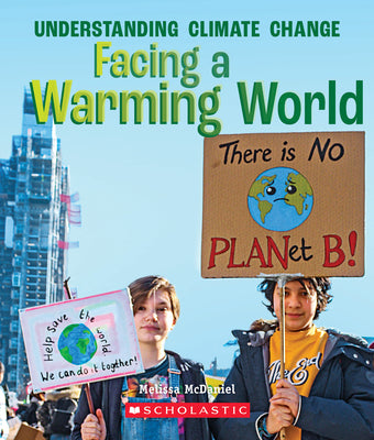 Book cover of Facing a Warming World (a True Book: Understanding Climate Change) by McDaniel, Melissa